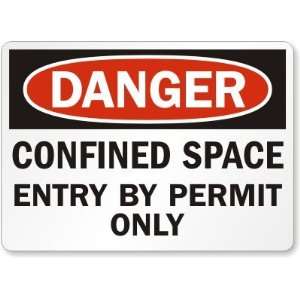 Danger Confined Space Entry By Permit Only   Sign, 10 x 