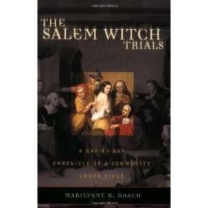  The Salem Witch Trials A Day by Day Chronicle of a 