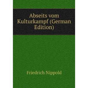  Abseits vom Kulturkampf (German Edition) (9785874180669 