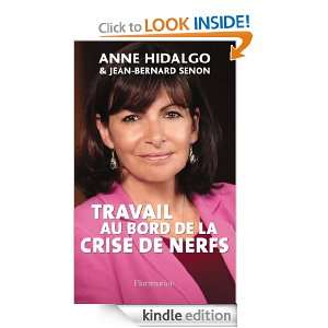 Travail au bord de la crise de nerfs (DOCS, TEMOIGNAG) (French Edition 