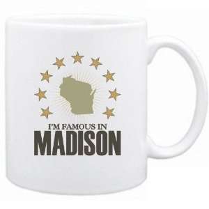  New  I Am Famous In Madison  Wisconsin Mug Usa City 