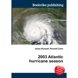  2003 Atlantic hurricane season Ronald Cohn Jesse Russell 