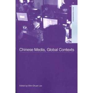 Chinese Media, Global Contexts[ CHINESE MEDIA, GLOBAL CONTEXTS ] by 
