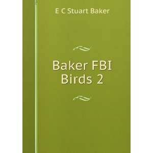  Baker FBI Birds 2 E C Stuart Baker Books