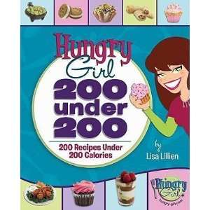  Hungry Girl: 200 Under 200: 200 Recipes Under 200 Calories 