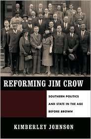 Reforming Jim Crow Southern Politics and State in the Age Before 