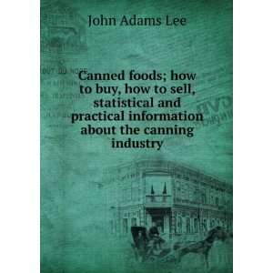   information about the canning industry John Adams Lee Books