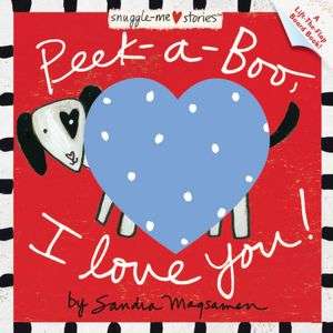   Peek a Boo, I Love You (Snuggle Me Stories Series 