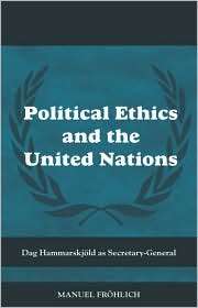Political Ethics and the United Nations Dag Hammarskjöld As 