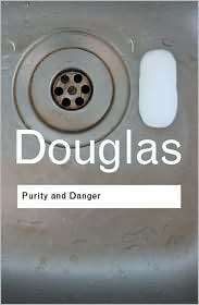 Purity and Danger An Analysis of Concepts of Pollution and Taboo 