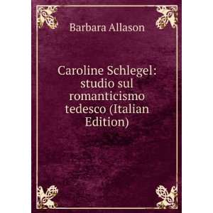  Caroline Schlegel studio sul romanticismo tedesco 