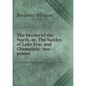   of Lake Erie, and Champlain two poems Benjamin Whitman Books