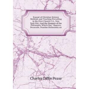   , Persecute, Practise Dishonesty an Charles Giffin Pease Books