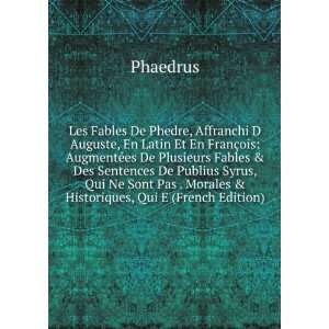 Les Fables De Phedre, Affranchi D Auguste, En Latin Et En FranÃ§ois 