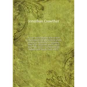 True and Complete Portraiture of Methodism Or, the History of the 