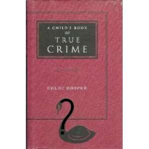  A CHILDS BOOK OF TRUE CRIME Chloe Hooper Books