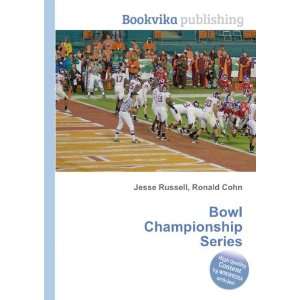  Bowl Championship Series Ronald Cohn Jesse Russell Books