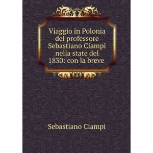   Ciampi nella state del 1830 con la breve . Sebastiano Ciampi Books