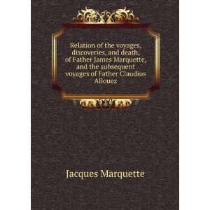  voyages of Father Claudius Allouez Jacques Marquette Books