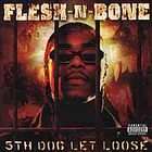5th Dog Let Loose [PA] * by Flesh N Bone (CD, Jan 2000, Koch Records 