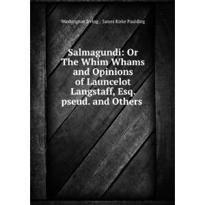 Salmagundi  or The whim whams and opinions of Launcelot Langstaff 