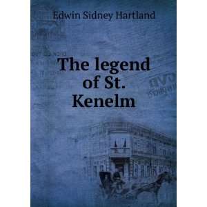  The legend of St. Kenelm Edwin Sidney Hartland Books