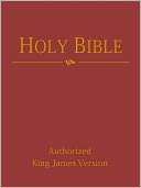The Authorized King James Version of the Holy Bible, Old and New 