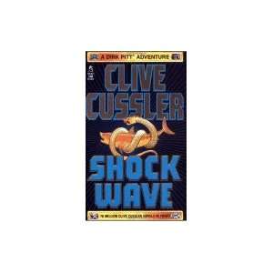  Shock Wave : A Dirk Pitt Adventure: Clive Cussler: Books