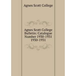    Catalogue Number 1930 1931. 1930 1931 Agnes Scott College Books