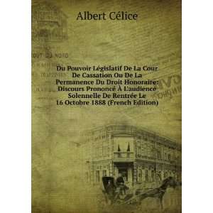   Le 16 Octobre 1888 (French Edition) Albert CÃ©lice Books