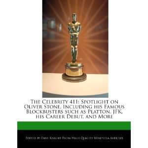  The Celebrity 411: Spotlight on Oliver Stone, Including 