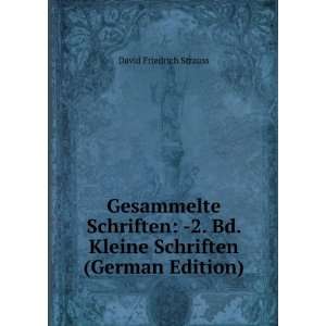  Bd. Kleine Schriften (German Edition) David Friedrich Strauss Books