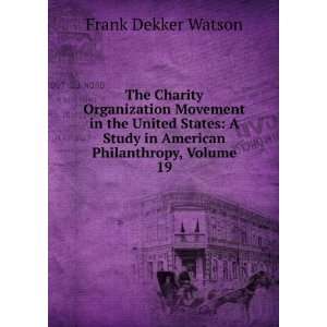   Philanthropy, Volume 19 Frank Dekker Watson  Books
