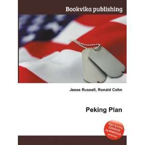  Peking Plan Ronald Cohn Jesse Russell Books