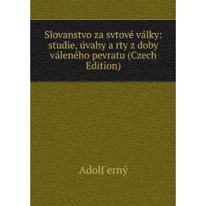   doby vÃ¡lenÃ©ho pevratu (Czech Edition) Adolf ernÃ½ Books