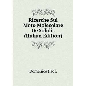   Moto Molecolare DeSolidi . (Italian Edition) Domenico Paoli Books