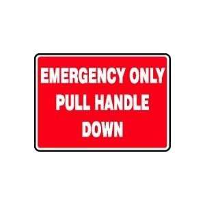  EMERGENCY ONLY PULL HANDLE DOWN 10 x 14 Adhesive Vinyl 
