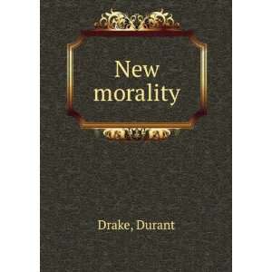 The new morality, Durant Drake Books