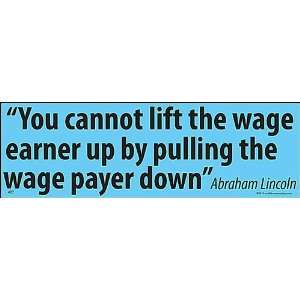  You Cant Lift Wage Earner Bumper Sticker 
