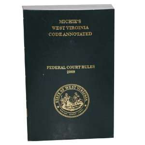 Michies West Virginia Code Annotated (Federal Court Rules, 2009): The 