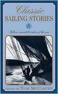 Classic Sailing Stories: Twenty Incredible Tales of the Sea