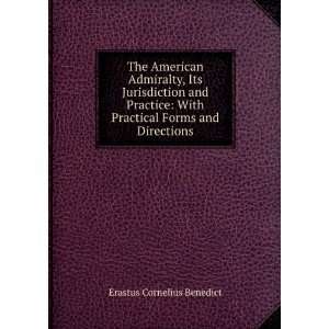   With Practical Forms and Directions Erastus Cornelius Benedict Books