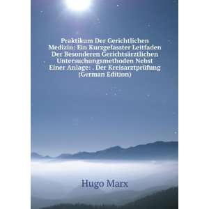   Anlage . Der KreisarztprÃ¼fung (German Edition) Hugo Marx Books