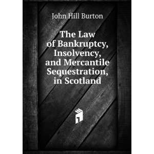  The Law of Bankruptcy, Insolvency, and Mercantile 