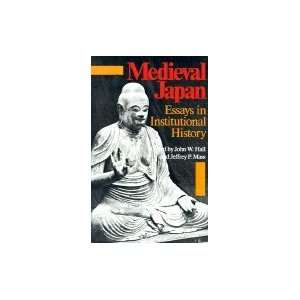  Medieval Japan  Essays in Institutional History Books