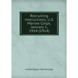  Recruiting instructions, U.S. Marine Corps. January 1 