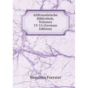   13 14 (German Edition) (9785875884887) Wendelin Foerster Books