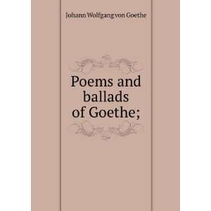  Poems and ballads of Goethe; Johann Wolfgang von Aytoun 