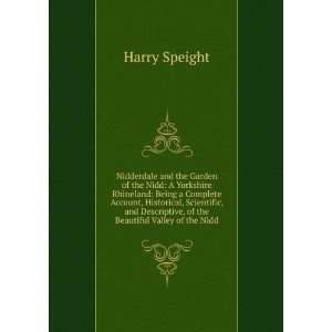   Descriptive, of the Beautiful Valley of the Nidd Harry Speight Books