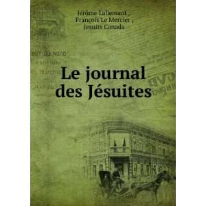   FranÃ§ois Le Mercier , Jesuits Canada JÃ©rÃ´me Lallemant  Books